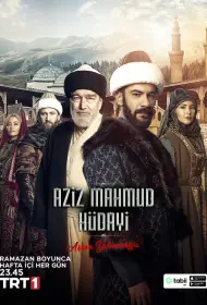 Азиз Махмуд Аль-Хюдаи: Путешествие любви (сериал, 1 сезон, 2024)